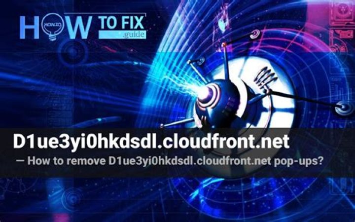 Remove D1ue3yi0hkdsdl.cloudfront.net Virus — How to Fix Guide