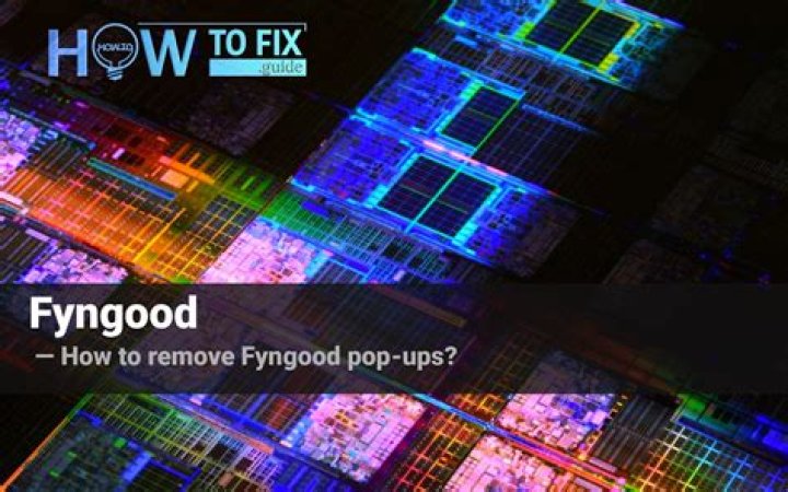 Remove Fyngood Pop-up Ads — How to Fix Gude
