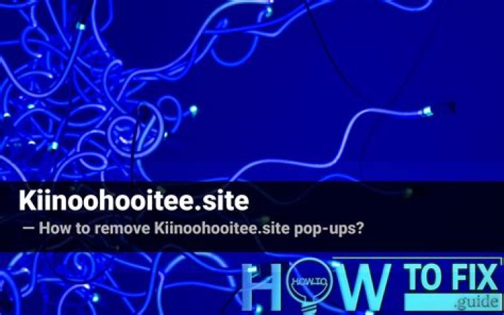 Remove Kiinoohooitee.site Virus — How to Fix Guide